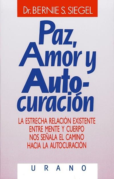 PAZ AMOR Y AUTOCURACION | 9788486344863 | SIEGEL, BERNIE S. | Librería Castillón - Comprar libros online Aragón, Barbastro