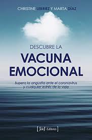 DESCUBRE LA VACUNA EMOCIONAL | 9788412251388 | LEBRIEZ CHRISTINE ; DIAZ, MARTA | Librería Castillón - Comprar libros online Aragón, Barbastro