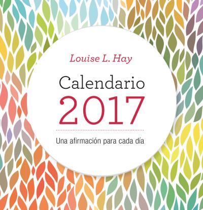 Calendario Louise Hay 2017 | 9788479539528 | Hay, Louise | Librería Castillón - Comprar libros online Aragón, Barbastro