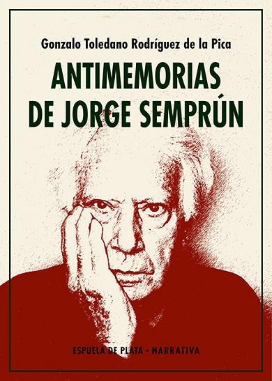 Antimemorias de Jorge Semprún | 9788418153518 | Toledano Rodríguez de la Pica, Gonzalo | Librería Castillón - Comprar libros online Aragón, Barbastro