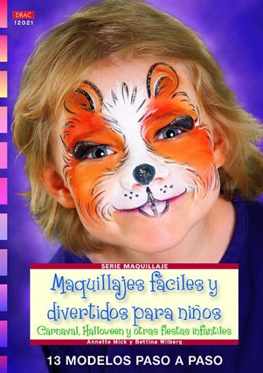 MAQUILLAJES FÁCILES Y DIVERTIDOS PARA NIÑOS | 9788498742237 | Mick, Annette/Wilberg, Bettina | Librería Castillón - Comprar libros online Aragón, Barbastro