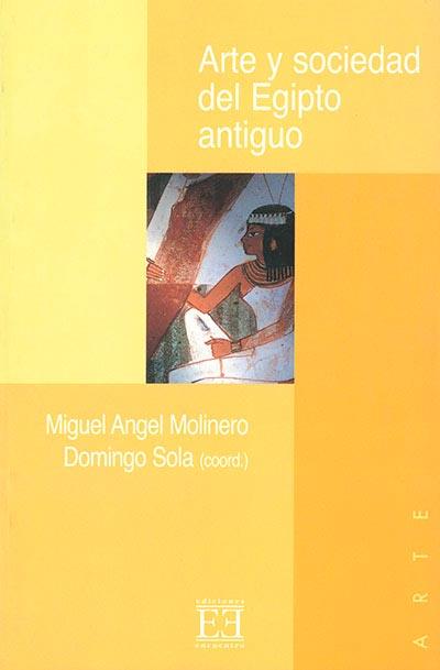 ARTE Y SOCIEDAD DEL EGIPTO ANTIGUO | 9788474906042 | MOLINERO, MIGUEL ANGEL | Librería Castillón - Comprar libros online Aragón, Barbastro