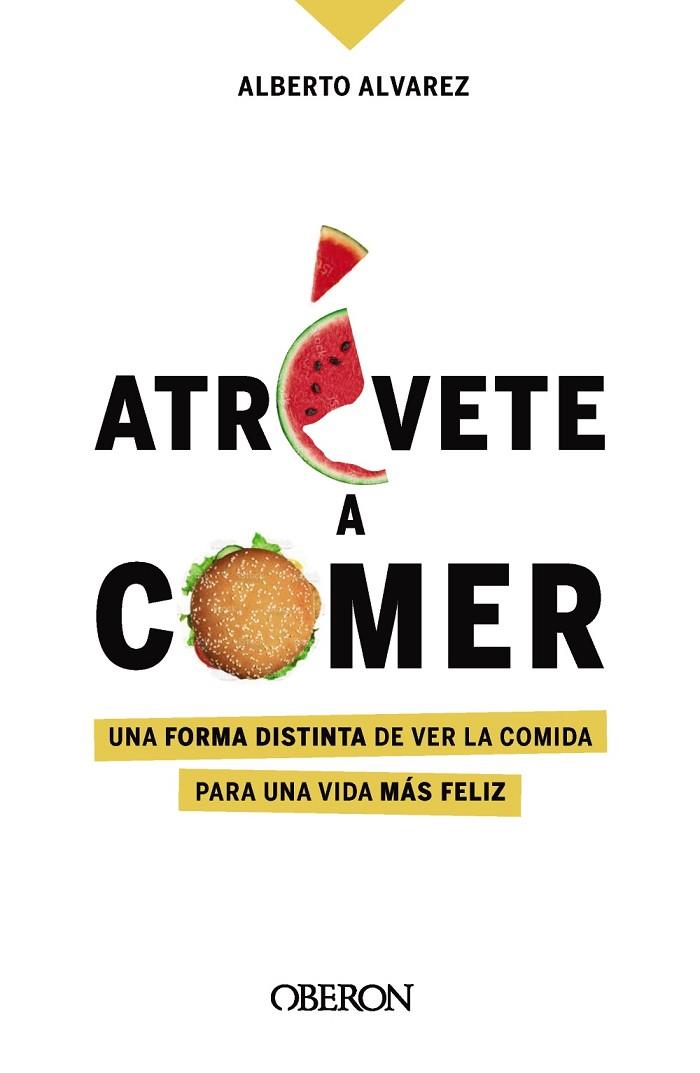 Atrévete a comer | 9788441544611 | Álvarez, Alberto | Librería Castillón - Comprar libros online Aragón, Barbastro