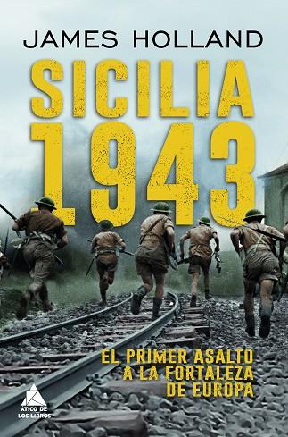 Sicilia 1943 | 9788419703729 | Holland, James | Librería Castillón - Comprar libros online Aragón, Barbastro