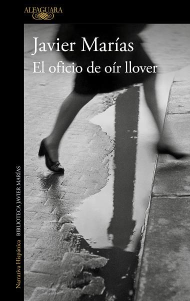 El oficio de oír llover | 9788420475752 | Marías, Javier | Librería Castillón - Comprar libros online Aragón, Barbastro