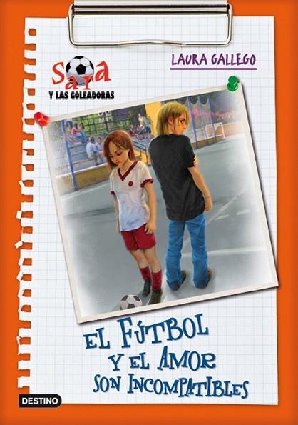 FÚTBOL Y EL AMOR SON INCOMPATIBLES, EL - SARA Y LAS GOLEADORAS 4 | 9788408091424 | GALLEGO, LAURA | Librería Castillón - Comprar libros online Aragón, Barbastro