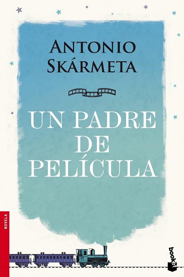 UN PADRE DE PELÍCULA - BOOKET | 9788408105688 | SKARMETA, ANTONIO | Librería Castillón - Comprar libros online Aragón, Barbastro