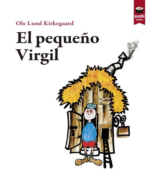 El pequeño virgil | 9788415920625 | Ole Lund Kirkegaard | Librería Castillón - Comprar libros online Aragón, Barbastro