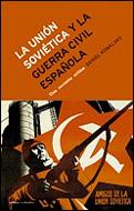 UNION SOVIETICA Y LA GUERRA CIVIL ESPAÑOLA, LA | 9788484324904 | KOWALSKY, DANIEL | Librería Castillón - Comprar libros online Aragón, Barbastro