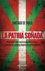 LA PATRIA SOÑADA | 9788416345854 | DE PABLO CONTRERAS, SANTIAGO | Librería Castillón - Comprar libros online Aragón, Barbastro