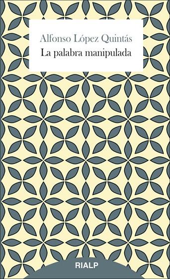 La palabra manipulada | 9788432145506 | López Quintás, Alfonso | Librería Castillón - Comprar libros online Aragón, Barbastro