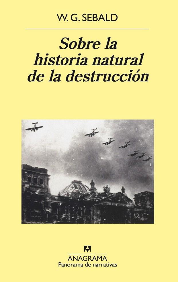 SOBRE LA HISTORIA NATURAL DE LA DESTRUCCION | 9788433970169 | SEBALD, W.G. | Librería Castillón - Comprar libros online Aragón, Barbastro