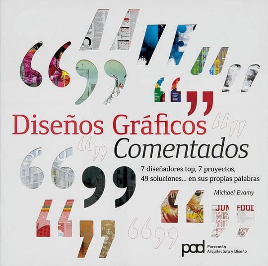 DISEÑOS GRÁFICOS COMENTADOS | 9788434237070 | EVAMY, MICHAEL | Librería Castillón - Comprar libros online Aragón, Barbastro