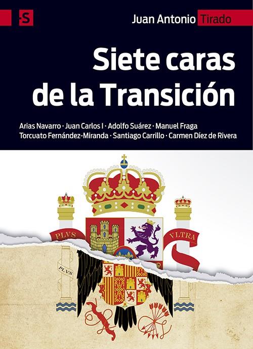 Siete caras de la Transición | 9788428544191 | Tirado Ruiz, Juan Antonio | Librería Castillón - Comprar libros online Aragón, Barbastro