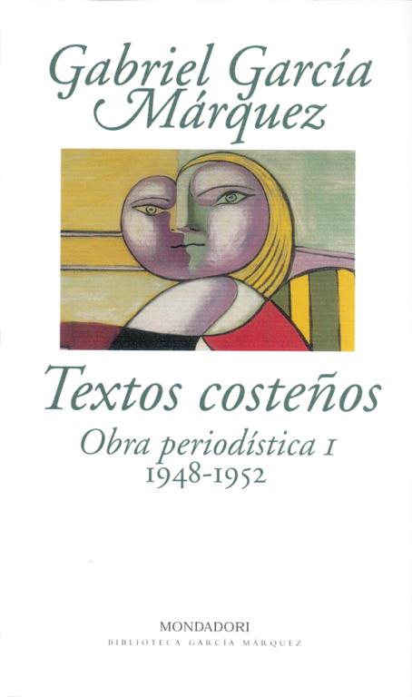 TEXTOS COSTEÑOS OBRA PERIODISTICA 1 | 9788439704409 | Gabriel García Márquez | Librería Castillón - Comprar libros online Aragón, Barbastro