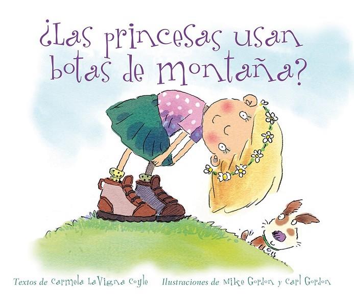 ¿ Las princesas usan botas de montaña ? | 9788494074585 | COYLE, CARMELA LAVIGNA | Librería Castillón - Comprar libros online Aragón, Barbastro