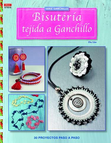 Bisutería tejida a ganchillo | 9788498744637 | Eder, Elke | Librería Castillón - Comprar libros online Aragón, Barbastro