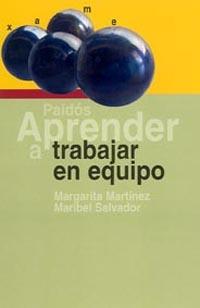 APRENDER A TRABAJAR EN EQUIPO | 9788449318023 | MARTÍNEZ, MARGARITA; SALVADOR, MARIBEL | Librería Castillón - Comprar libros online Aragón, Barbastro