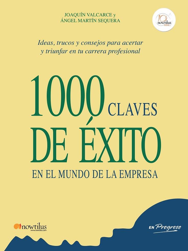 1000 CLAVES DE ÉXITO EN EL MUNDO DE LA EMPRESA | 9788499672755 | VALCARCE MARTÍNEZ, JOAQUÍN; MARTÍN SEQUERA, ÁNGEL | Librería Castillón - Comprar libros online Aragón, Barbastro