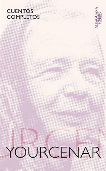 CUENTOS COMPLETOS M. YOURCENAR | 9788420406169 | YOURCENAR, MARGUERITE | Librería Castillón - Comprar libros online Aragón, Barbastro