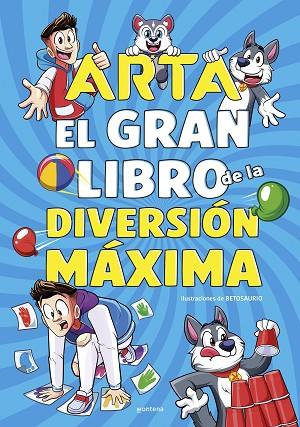 El gran libro de la diversión máxima (Arta Game) | 9788410050518 | Arta Game | Librería Castillón - Comprar libros online Aragón, Barbastro