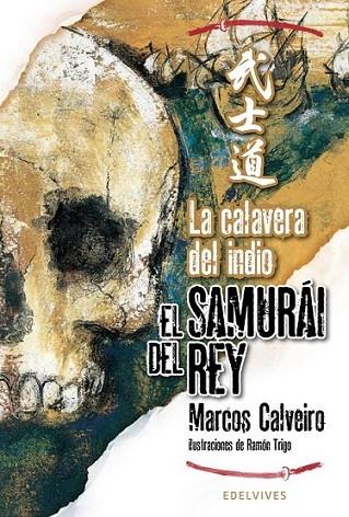 CALAVERA DEL INDIO - SAMURAI DEL REY 2 | 9788426376886 | CALVEIRO, MARCOS | Librería Castillón - Comprar libros online Aragón, Barbastro