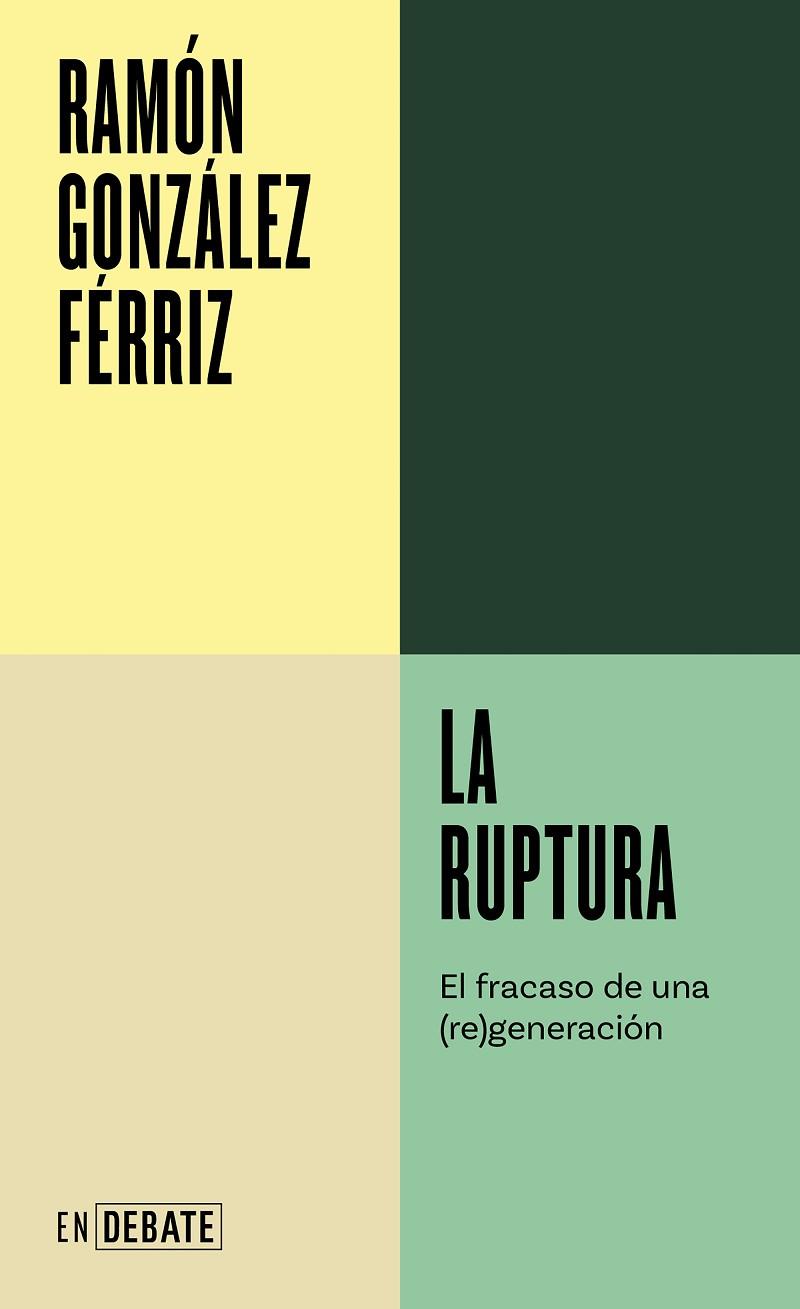 La ruptura | 9788419951557 | González Férriz, Ramón | Librería Castillón - Comprar libros online Aragón, Barbastro