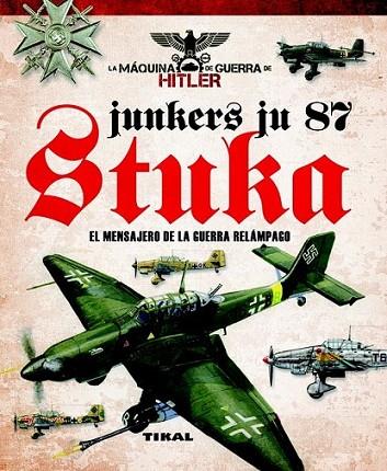 Junkers Ju 87 Stuka. El mensajero de la guerra relámpago | 9788499282138 | Sales Lluch, José Miguel | Librería Castillón - Comprar libros online Aragón, Barbastro