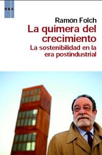 QUIMERA DEL CRECIMIENTO, LA | 9788490060193 | FOLCH, RAMON | Librería Castillón - Comprar libros online Aragón, Barbastro