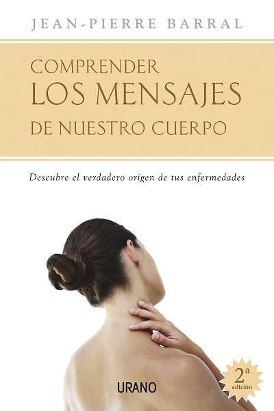 COMOPRENDER LOS MENSAJES DE NUESTRO CUERPO | 9788479536374 | BARRAL, JEAN-PIERRE | Librería Castillón - Comprar libros online Aragón, Barbastro