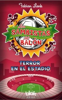 Los sambistas del Balón. Terror en el estadio | 9788415579922 | Lenk, Fabian | Librería Castillón - Comprar libros online Aragón, Barbastro