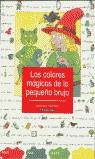 COLORES MAGICOS DE LA PEQUEÑA BRUJA, LOS | 9788448018184 | DIETL, ERHARD; UEBE, INGRID | Librería Castillón - Comprar libros online Aragón, Barbastro