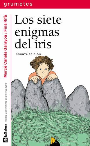 SIETE ENIGMAS DEL IRIS, LOS (GRUMETES) | 9788424600266 | CANELA GARAYOA, MERCE | Librería Castillón - Comprar libros online Aragón, Barbastro