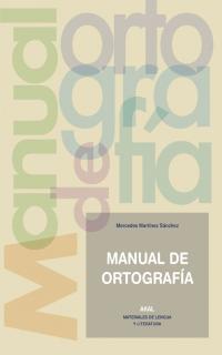 MANUAL DE ORTOGRAFIA | 9788446015642 | MARTINEZ SANCHEZ, MERCEDES | Librería Castillón - Comprar libros online Aragón, Barbastro