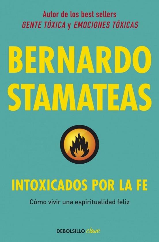 Intoxicados por la fe | 9788490622247 | STAMATEAS, BERNARDO | Librería Castillón - Comprar libros online Aragón, Barbastro