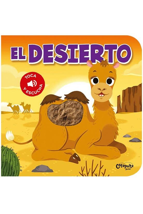 TOCA Y ESCUCHA - EL DESIERTO | 9789876378635 | Los editores de Catapulta | Librería Castillón - Comprar libros online Aragón, Barbastro