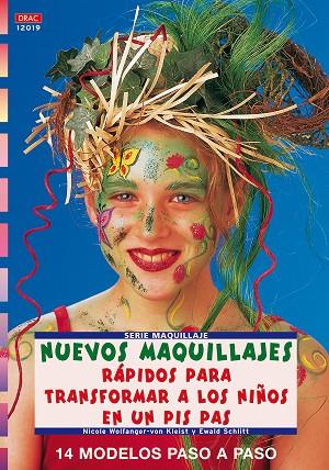 Serie Maquillaje nº 19. NUEVOS MAQUILLAJES RÁPIDOS PARA TRANSFORMAR A LOS NIÑOS | 9788498740905 | Wolfanger-Von Kleist, Nicole/Schlitt, Ewald | Librería Castillón - Comprar libros online Aragón, Barbastro