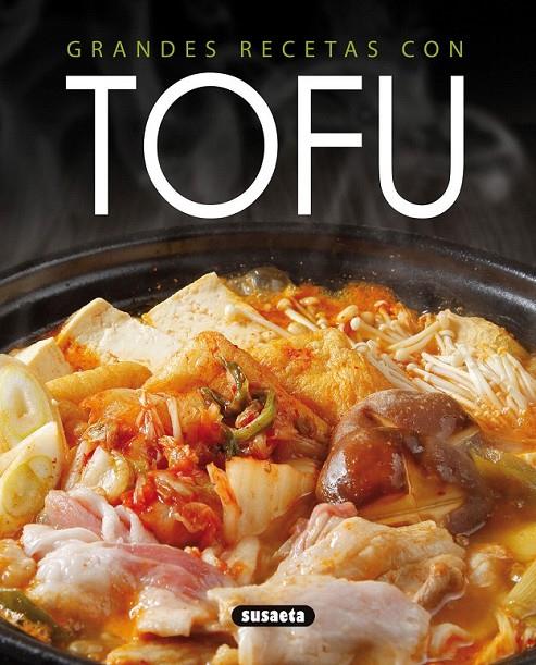 Grandes recetas con tofu | 9788467752342 | Cuenca, Rocio/Uriel, Roberto | Librería Castillón - Comprar libros online Aragón, Barbastro