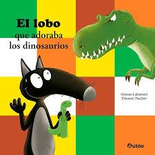 El lobo que adoraba los dinosaurios | 9791039552981 | Lallemand, Orianne | Librería Castillón - Comprar libros online Aragón, Barbastro