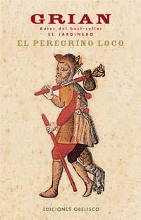 PEREGRINO LOCO, EL | 9788497772518 | GRIAN | Librería Castillón - Comprar libros online Aragón, Barbastro