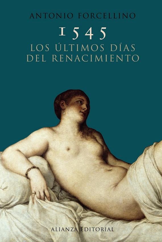 1545 : LOS ÚLTIMOS DÍAS DEL RENACIMIENTO | 9788420652658 | FORCELLINO, ANTONIO | Librería Castillón - Comprar libros online Aragón, Barbastro