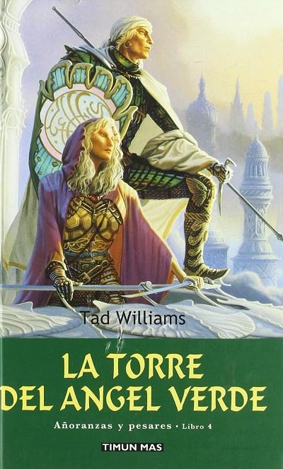 TORRE DEL ANGEL VERDE, LA (AÑORANZAS Y PESARES 4) | 9788448033347 | WILLIAMS, TAD | Librería Castillón - Comprar libros online Aragón, Barbastro