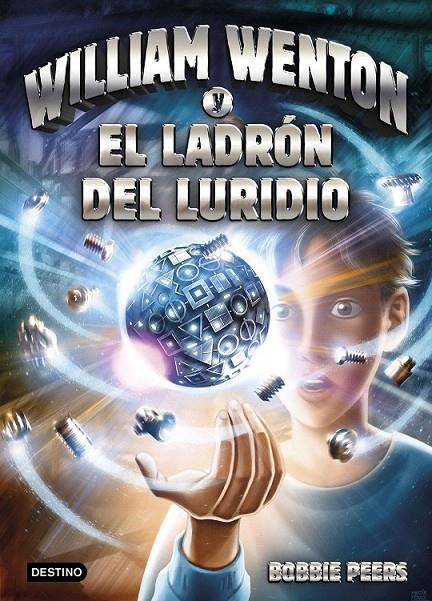 William Wenton y el ladrón del luridio | 9788408171287 | Bobbie Peers | Librería Castillón - Comprar libros online Aragón, Barbastro