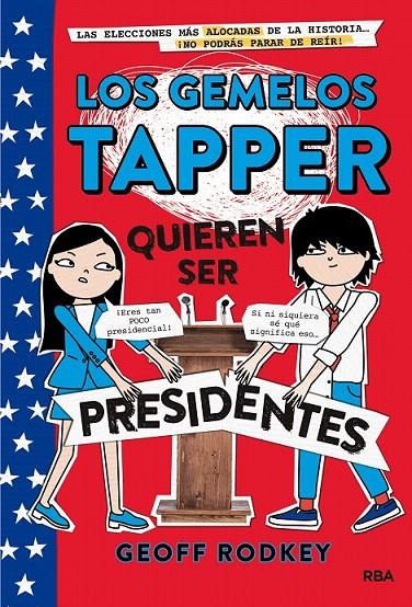 Los gemelos tapper 3 : Quieren ser presidentes | 9788427211308 | RODKEY, GEOFF | Librería Castillón - Comprar libros online Aragón, Barbastro