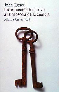 INTRODUCCION HISTORICA A LA FILOSOFIA DE LA CIENCI | 9788420621654 | LOSEE, JOHN | Librería Castillón - Comprar libros online Aragón, Barbastro