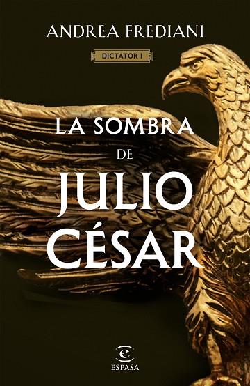 La sombra de Julio César (Serie Dictator 1) | 9788467065060 | Frediani, Andrea | Librería Castillón - Comprar libros online Aragón, Barbastro