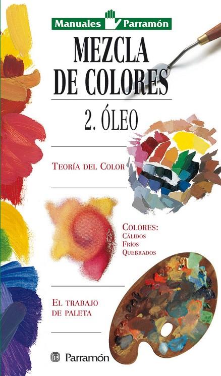 MEZCLA DE COLORES 2 OLEO (MANUALES) | 9788434221598 | Librería Castillón - Comprar libros online Aragón, Barbastro