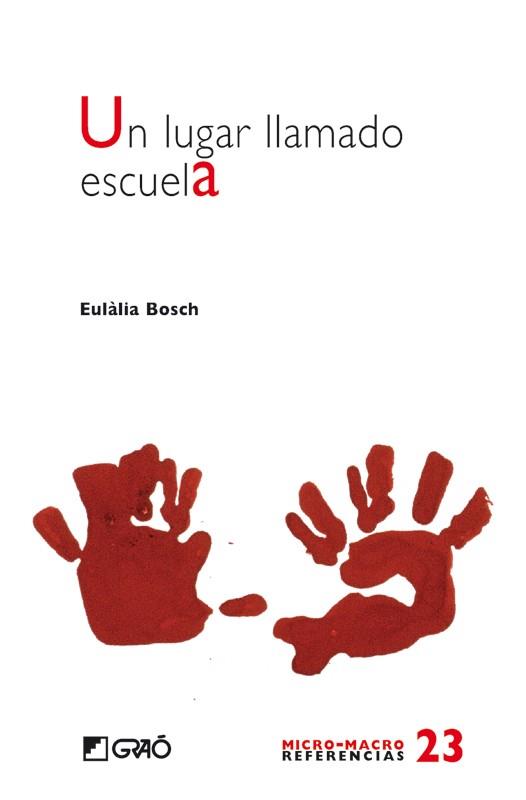 UN LUGAR LLAMADO ESCUELA | 9788478277803 | BOSCH JOSÉ, EULÀLIA | Librería Castillón - Comprar libros online Aragón, Barbastro