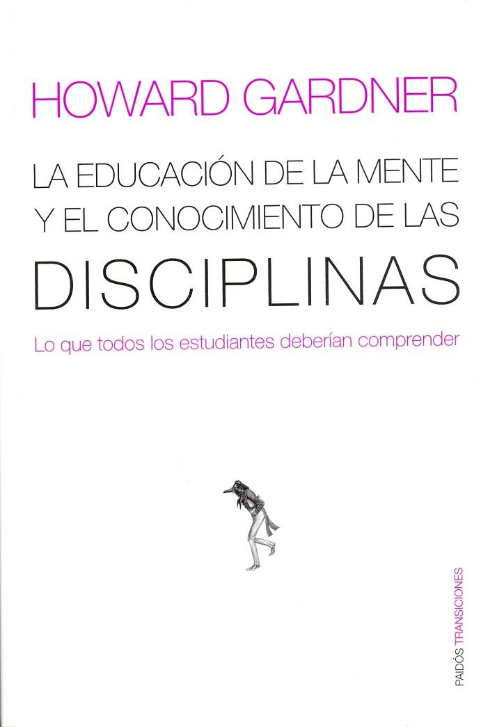 La educación de la mente y el conocimiento de las disciplinas | 9788449308789 | Gardner, Howard | Librería Castillón - Comprar libros online Aragón, Barbastro