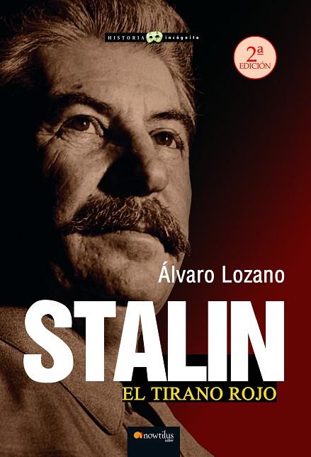 Stalin, el tirano rojo. NUEVA EDICIÓN | 9788413055121 | Lozano Cutanda, Álvaro | Librería Castillón - Comprar libros online Aragón, Barbastro